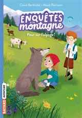 Enquêtes à la montagne. Vol. 6. Peur sur l'alpage ! - Claire Bertholet