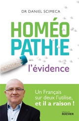Homéopathie : l'évidence : un Français sur deux l'utilise et il a raison ! - Daniel Scimeca