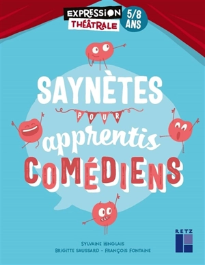 Saynètes pour apprentis comédiens : 5-8 ans - Brigitte Saussard