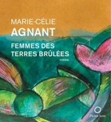 Femmes des terres brûlées - Marie-Célie Agnant