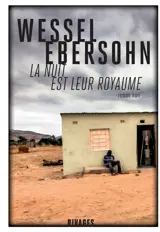 La nuit est leur royaume : roman noir - Wessel Ebersohn