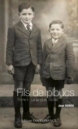 Fils de ploucs. Vol. 2. La langue, l'école. Ar yez, ar skol - Jean Rohou