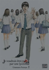 Je voudrais être tué par une lycéenne. Vol. 2 - Usamaru Furuya