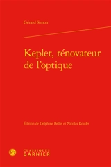 Kepler, rénovateur de l'optique - Gérard Simon