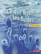 Ce que disent les fluides : la science des écoulements en images - Etienne Guyon