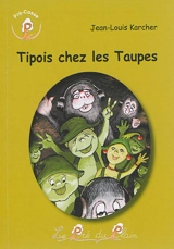 Tipois chez les taupes - Jean-Louis Karcher