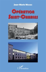 Opération Saint-Charles : gouvernances universitaire et urbaine en action : l'université Paul-Valéry dans les locaux réhabilités de l'Hôpital général de Montpellier - Jean-Marie Miossec