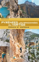 Pyrénées : les randonnées du vertige : France et Espagne - Bruno Matéo