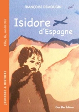Isidore d'Espagne. 1936-1939 - Françoise Demougin-Dumont
