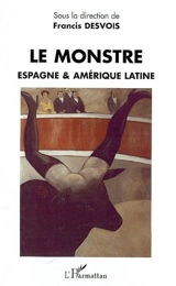 Le monstre : Espagne & Amérique latine