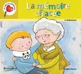 La mémoire effacée : l'alzheimer - Brigitte Marleau