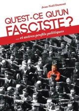Qu'est-ce qu'un fasciste ? : et autres profils politiques - Jean-Noël Dumont