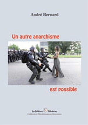 Un autre anarchisme est possible - André Bernard