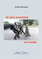 Un autre anarchisme est possible - André Bernard