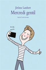Mercredi gentil - Jérôme Lambert