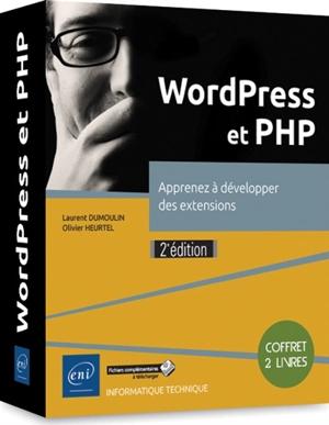 WordPress et PHP : apprenez à développer des extensions - Olivier Heurtel