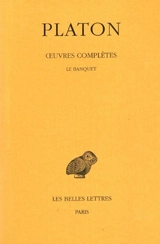 Oeuvres complètes. Vol. 4-2. Le Banquet - Platon