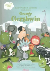 A la découverte de la musique classique. Vol. 6. Super Presto et Moderato rencontrent George Gershwin - Michel Cardinaux