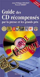 Guide des CD récompensés par la presse et les grands prix : musique classique - Jean-Philippe Biojout