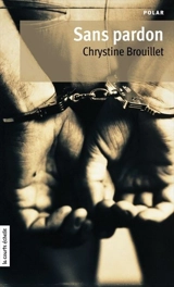 Sans pardon - Chrystine Brouillet