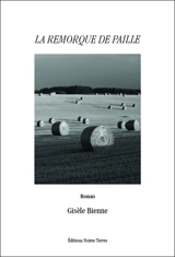 La remorque de paille - Gisèle Bienne