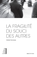 La fragilité du souci des autres : Adorno et le care - Estelle Ferrarese