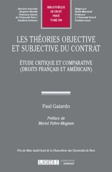 Les théories objective et subjective du contrat : étude critique et comparative (droits français et américain) - Paul Gaiardo