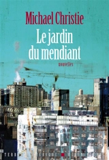 Le jardin du mendiant - Michael Christie