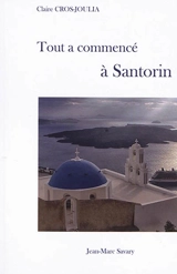 Tout a commencé à Santorin - Claire Cros