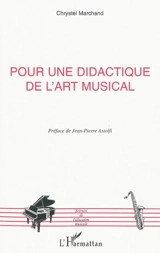 Pour une didactique de l'art musical - Chrystel Marchand