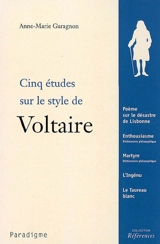 Cinq études sur le style de Voltaire - Anne-Marie Garagnon