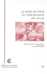 La mise en page du livre religieux : XIIIe-XXe siècle : actes de la journée d'étude de l'Institut d'histoire du livre, Paris, 13 décembre 2001