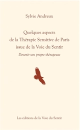 Quelques aspects de la thérapie sensitive de Paris issue de la voie du sentir : devenir son propre thérapeute - Sylvie Andreux