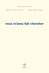 Vous m'avez fait chercher - Dominique Fourcade