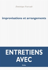 Improvisations et arrangements : entretiens avec Dominique Fourcade - Dominique Fourcade