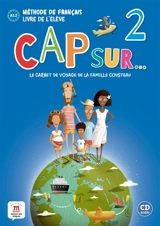 Cap sur... le carnet de voyage de la famille Cousteau 2 : méthode de français A1.2, livre de l'élève - Amandine Demarteau