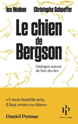 Le chien de Bergson : dialogue autour de l'art du rire - Jos Houben