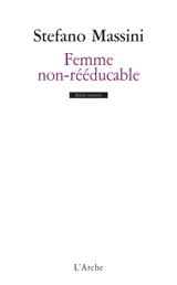 Femme non-rééducable : mémorandum théâtral sur Anna Politkovskaïa - Stefano Massini