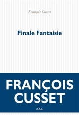 Finale fantaisie - François Cusset