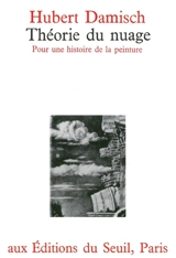 Théorie du nuage de Giotto à Cézanne : pour une histoire de la peinture - Hubert Damisch