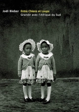 Entre chiens et loups : grandir avec l'Afrique du Sud - Jodi Bieber