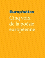 Europ'oétes : cinq voix de la poésie européenne