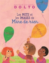 Mine de rien : des mots et des images pour grandir - Catherine Dolto