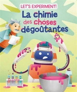 La chimie des choses dégoûtantes : let's experiment! - Fosforo
