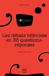 Les débats télévisés en 36 questions-réponses - Gaël Villeneuve