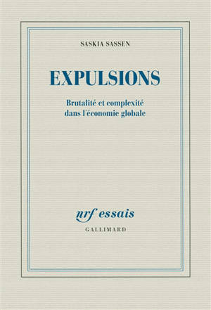 Expulsions : brutalité et complexité dans l'économie globale - Saskia Sassen
