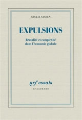 Expulsions : brutalité et complexité dans l'économie globale - Saskia Sassen