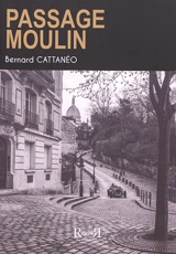 Passage Moulin - Bernard Cattanéo