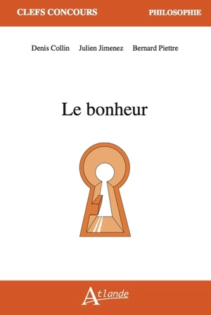 Le bonheur - Denis Collin