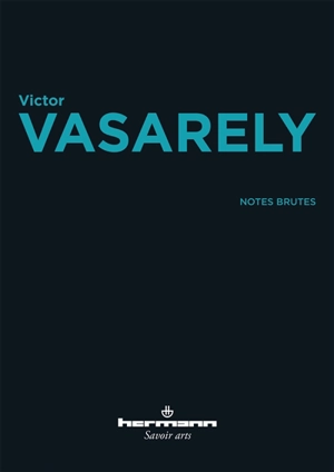 Notes brutes - Victor Vasarely